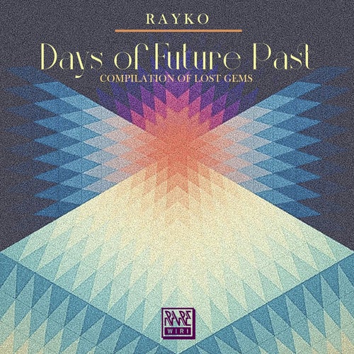 Rayko - Days of Future Past [RW147]